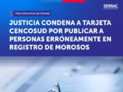Justicia sanciona a Tarjetas Cencosud por registrar erróneamente a consumidores como morosos